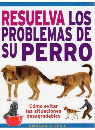 RESUELVA PROBLEMAS DE SU PERRO | 9788428215404 | O'NEILL AMANDA | Llibres Parcir | Llibreria Parcir | Llibreria online de Manresa | Comprar llibres en català i castellà online