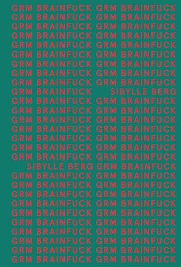 GRM BRAINFUCK (ADN) | 9788413620534 | BERG, SIBYLLE | Llibres Parcir | Llibreria Parcir | Llibreria online de Manresa | Comprar llibres en català i castellà online