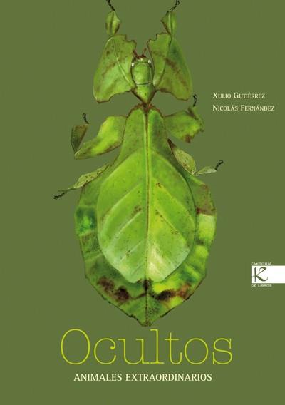 OCULTOS. ANIMALES EXTRAORDINARIOS | 9788415250425 | GUTIÉRREZ, XULIO/FERNÁNDEZ, NICOLÁS | Llibres Parcir | Llibreria Parcir | Llibreria online de Manresa | Comprar llibres en català i castellà online