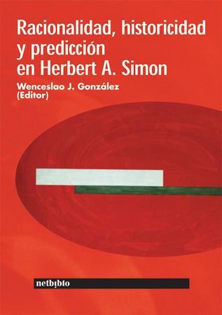 RACIONALIDAD HISTORICIDAD Y PREDICCION EN HERBERT A SIMON | 9788497450218 | GONZALEZ | Llibres Parcir | Llibreria Parcir | Llibreria online de Manresa | Comprar llibres en català i castellà online