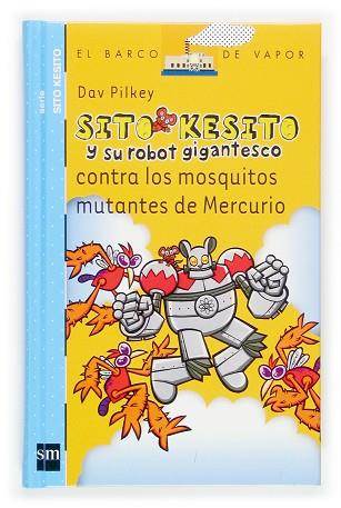 SITO KESITO Y SU ROBOT GIGANTESCO CONTRA LOS MOSQUITOS MUTANTES DE MERCURIO | 9788434844520 | PILKEY, DAV | Llibres Parcir | Llibreria Parcir | Llibreria online de Manresa | Comprar llibres en català i castellà online