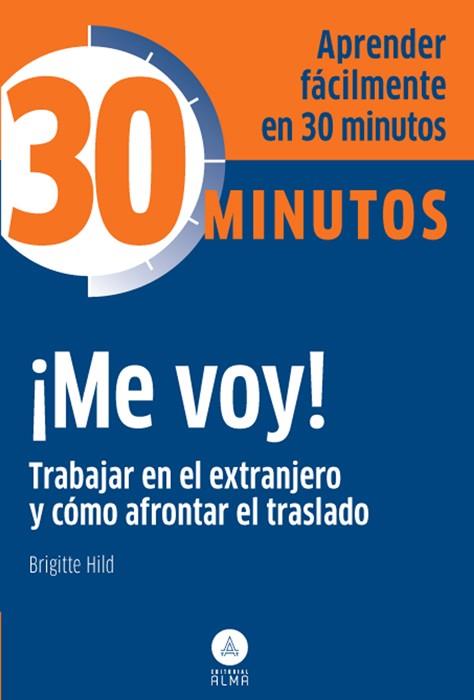 ¡ME VOY! TRABAJAR EXTRANJERO Y AFRONTAR TRASLADO | 9788415618072 | BRIGITTE HILD | Llibres Parcir | Llibreria Parcir | Llibreria online de Manresa | Comprar llibres en català i castellà online