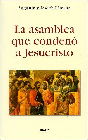 LA ASAMBLE QUE CONDENO A JESUCRISTO | 9788432134821 | LEMANN JOSEPH AGUSTIN | Llibres Parcir | Llibreria Parcir | Llibreria online de Manresa | Comprar llibres en català i castellà online