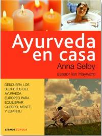 AYURVEDA EN CASA | 9788448047061 | SELBY | Llibres Parcir | Llibreria Parcir | Llibreria online de Manresa | Comprar llibres en català i castellà online