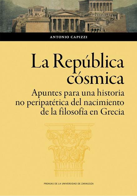 LA REPÚBLICA CÓSMICA. APUNTES PARA UNA HISTORIA NO PERIPATÉTICA DEL NACIMIENTO D | 9788413406169 | CAPIZZI, ANTONIO | Llibres Parcir | Llibreria Parcir | Llibreria online de Manresa | Comprar llibres en català i castellà online