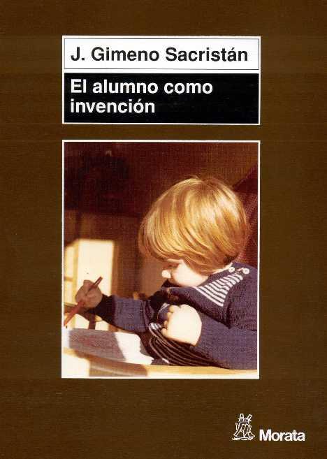 EL ALUMNO COMO INVENCION | 9788471124876 | GIMENO SACRISTAN | Llibres Parcir | Librería Parcir | Librería online de Manresa | Comprar libros en catalán y castellano online