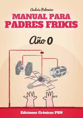 MANUAL PARA PADRES FRIKIS | 9788416035328 | PALOMINO ROBLES, ANDRÉS | Llibres Parcir | Llibreria Parcir | Llibreria online de Manresa | Comprar llibres en català i castellà online