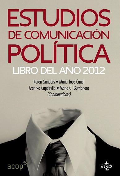 ESTUDIOS DE COMUNICACIÓN POLÍTICA | 9788430955305 | SANDERS, KAREN/CANEL CRESPO, MARÍA JOSÉ/CAPDEVILA, ARANTXA/G. GURRIONERO, MARIO/BERGANZA, MARÍA ROSA | Llibres Parcir | Llibreria Parcir | Llibreria online de Manresa | Comprar llibres en català i castellà online