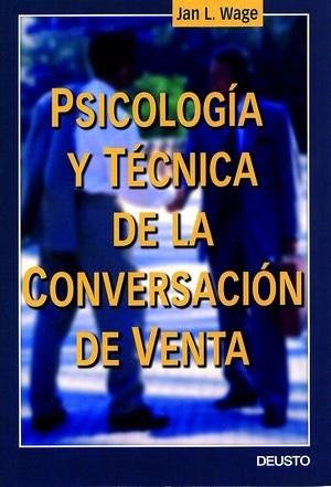 PSICOLOGIA Y TECNICA DE LA CONVERSACION DE VENTA | 9788423422241 | WAGE JAN L | Llibres Parcir | Librería Parcir | Librería online de Manresa | Comprar libros en catalán y castellano online