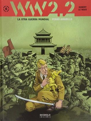 WW 2.2. LA OTRA GUERRA MUNDIAL VI, PERRO AMARILLO | 9788415839446 | HUBERT  / LE ROUX, ÉTIENNE  / LE ROUX, ÉTIENNE IL. | Llibres Parcir | Llibreria Parcir | Llibreria online de Manresa | Comprar llibres en català i castellà online