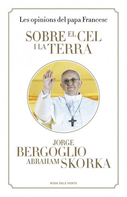 SOBRE EL CEL I LA TERRA | 9788401389115 | BERGOGLIO,JORGE/SKORKA,ABRAHAM | Llibres Parcir | Librería Parcir | Librería online de Manresa | Comprar libros en catalán y castellano online