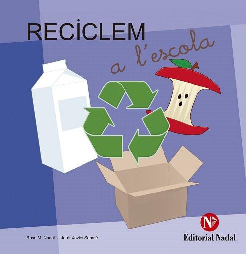 RECICLEM A L'ESCOLA | 9788478876174 | Llibres Parcir | Llibreria Parcir | Llibreria online de Manresa | Comprar llibres en català i castellà online