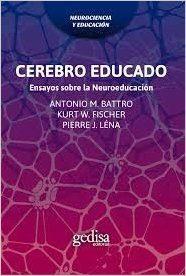 CEREBRO EDUCADO. ENSAYOS SOBRE LA NEUROEDUCACION | 9788497849708 | BATTRO, ANTONIO M./FISCHER, KURT W./LÉNA, PIERRE J. | Llibres Parcir | Llibreria Parcir | Llibreria online de Manresa | Comprar llibres en català i castellà online