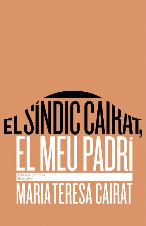 EL SINDIC CAIRAT EL MEU PADRI | 9789992053782 | CAIRAT, MARIA TERESA | Llibres Parcir | Llibreria Parcir | Llibreria online de Manresa | Comprar llibres en català i castellà online