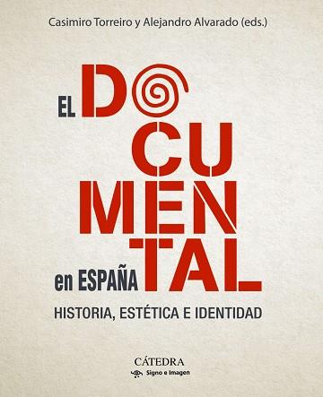 EL DOCUMENTAL EN ESPAÑA | 9788437645728 | TORREIRO, CASIMIRO/ALVARADO, ALEJANDRO | Llibres Parcir | Llibreria Parcir | Llibreria online de Manresa | Comprar llibres en català i castellà online