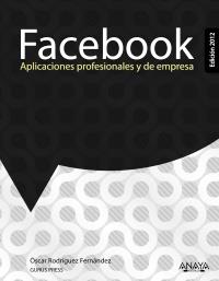 Facebook. Aplicaciones profesionales y de empresa. Edición 2012 | 9788441531192 | Rodríguez Fernández, Óscar | Llibres Parcir | Llibreria Parcir | Llibreria online de Manresa | Comprar llibres en català i castellà online