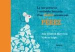 LA SORPRENENT I VERITABLE HISTORIA D' UN RATOLI ANM PEREZ | 9788498414196 | ANA CRISTINA HERREROS VIOLETA LOPIZ | Llibres Parcir | Llibreria Parcir | Llibreria online de Manresa | Comprar llibres en català i castellà online