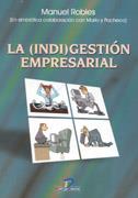 LA INDIGESTION EMPRESARIAL | 9788479785062 | ROBLES | Llibres Parcir | Llibreria Parcir | Llibreria online de Manresa | Comprar llibres en català i castellà online