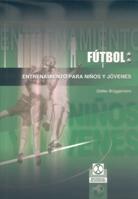 FUTBOL ENTRENAMIENTO PARA NIÑOS Y JOVENES | 9788480197205 | BRUGGEMANN | Llibres Parcir | Llibreria Parcir | Llibreria online de Manresa | Comprar llibres en català i castellà online