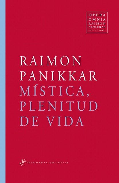 MISTICA PLENITUD DE VIDA col Opera Omnia Vol I Tom I | 9788492416141 | RAIMON PANIKKAR | Llibres Parcir | Llibreria Parcir | Llibreria online de Manresa | Comprar llibres en català i castellà online