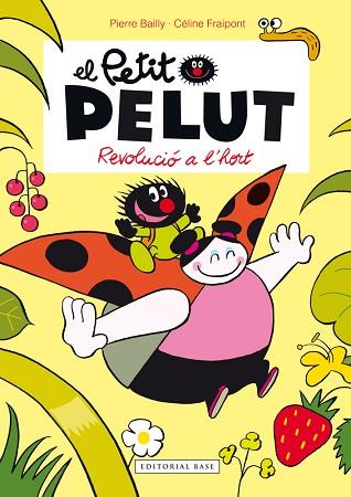 EL PETIT PELUT.REVOLUCIÓ A L'HORT | 9788416166459 | PIERRE BAILLY / CELINE FRAIPONT | Llibres Parcir | Llibreria Parcir | Llibreria online de Manresa | Comprar llibres en català i castellà online