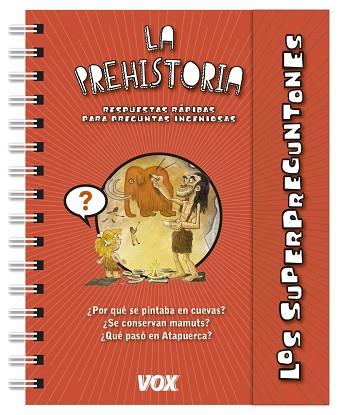 LOS SUPERPREGUNTONES / LA PREHISTORIA | 9788499742182 | LAROUSSE EDITORIAL | Llibres Parcir | Llibreria Parcir | Llibreria online de Manresa | Comprar llibres en català i castellà online