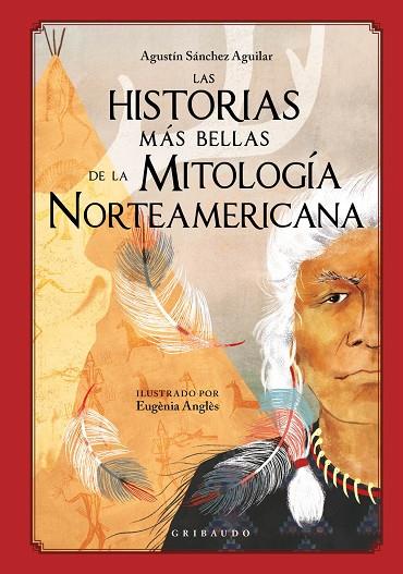 LAS HISTORIAS MÁS BELLAS DE LA MITOLOGÍA NORTEAMERICANA | 9788417127930 | SÁNCHEZ AGUILAR, AGUSTÍN | Llibres Parcir | Llibreria Parcir | Llibreria online de Manresa | Comprar llibres en català i castellà online