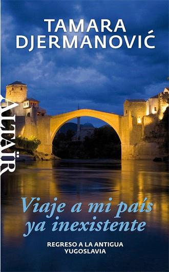 VIAJE A MI PAÍS YA INEXISTENTE | 9788494105203 | DJERMANOVIC, TAMARA | Llibres Parcir | Llibreria Parcir | Llibreria online de Manresa | Comprar llibres en català i castellà online