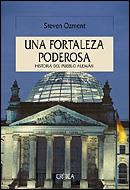 UNA FORTALEZA PODEROSA HISTORIA DEL PUEBLO ALEMAN | 9788484326151 | STEVEN OZMENT | Llibres Parcir | Llibreria Parcir | Llibreria online de Manresa | Comprar llibres en català i castellà online