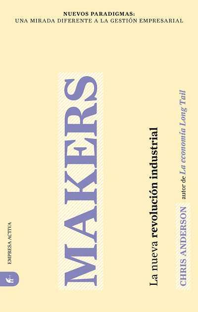 MAKERS LA NUEVA REVOLUCION INDUSTRIAL | 9788496627703 | ANDERSON, CHRIS | Llibres Parcir | Librería Parcir | Librería online de Manresa | Comprar libros en catalán y castellano online