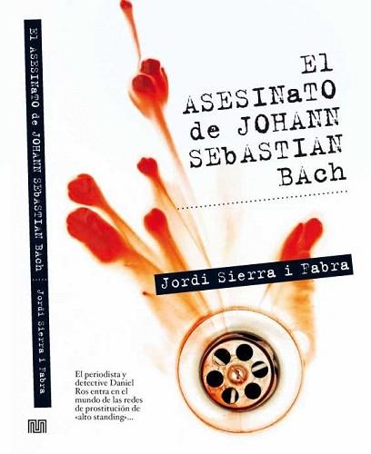 EL ASESINATO DE JOHANN SEBASTIAN BACH | 9788492682188 | JORDI SIERRA I FABRA | Llibres Parcir | Librería Parcir | Librería online de Manresa | Comprar libros en catalán y castellano online