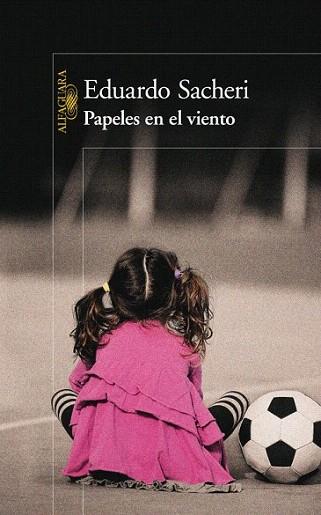 Papeles en el viento | 9788420403205 | Sacheri, Eduardo | Llibres Parcir | Llibreria Parcir | Llibreria online de Manresa | Comprar llibres en català i castellà online