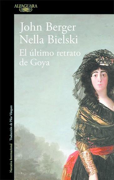 EL ÚLTIMO RETRATO DE GOYA | 9788420432649 | BERGER, JOHN/BIELSKI, NELLA | Llibres Parcir | Llibreria Parcir | Llibreria online de Manresa | Comprar llibres en català i castellà online