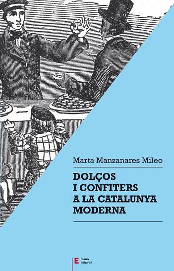 DOLÇOS I CONFITERS A LA CATALUNYA MODERNA | 9788497667357 | MANZANARES MILEO, MARTA | Llibres Parcir | Llibreria Parcir | Llibreria online de Manresa | Comprar llibres en català i castellà online