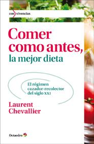 Comer como antes, la mejor dieta | 9788499212494 | Chevallier, Laurent | Llibres Parcir | Llibreria Parcir | Llibreria online de Manresa | Comprar llibres en català i castellà online