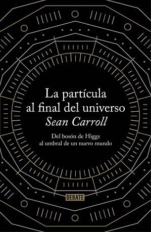 LA PARTÍCULA AL FINAL DEL UNIVERSO | 9788499922997 | CARROLL,SEAN | Llibres Parcir | Llibreria Parcir | Llibreria online de Manresa | Comprar llibres en català i castellà online