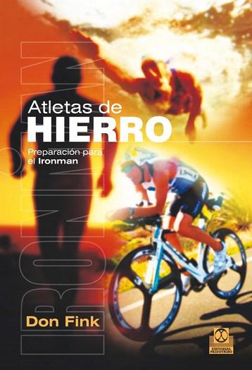 ATLETAS DE HIERRO. PREPARACIÓN PARA EL IRONMAN | 9788499104287 | FINK, DON | Llibres Parcir | Llibreria Parcir | Llibreria online de Manresa | Comprar llibres en català i castellà online