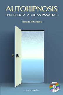 AUTOHIPNOSIS una puerta a vidas pasadas | 9788495645838 | RUIZ IGLESIAS HORACIO | Llibres Parcir | Llibreria Parcir | Llibreria online de Manresa | Comprar llibres en català i castellà online