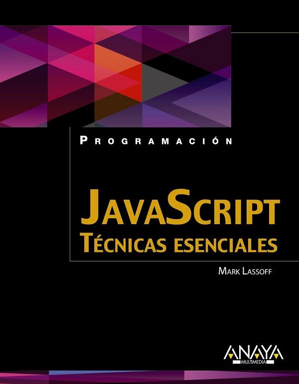 JAVASCRIPT. TÉCNICAS ESENCIALES | 9788441534360 | LASSOFF, MARK | Llibres Parcir | Llibreria Parcir | Llibreria online de Manresa | Comprar llibres en català i castellà online