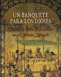 UN BANQUETE PARA LOS DIOSES comidas ritos y hambres Nuevo M | 9788420693743 | AGUSTIN REMESAL | Llibres Parcir | Llibreria Parcir | Llibreria online de Manresa | Comprar llibres en català i castellà online