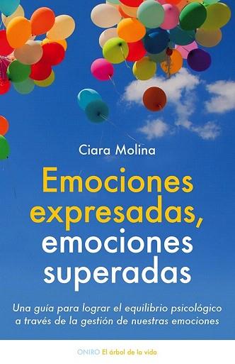 EMOCIONES EXPRESADAS, EMOCIONES SUPERADAS | 9788497547048 | CIARA MOLINA | Llibres Parcir | Librería Parcir | Librería online de Manresa | Comprar libros en catalán y castellano online