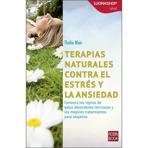 TERAPIAS NATURALES CONTRA EL ESTRES Y LA ANSIEDAD | 9788499174662 | BLAIR,THALIA | Llibres Parcir | Llibreria Parcir | Llibreria online de Manresa | Comprar llibres en català i castellà online