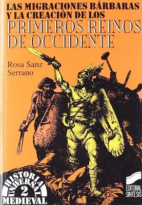 LAS MIGRACIONES BÁRBARAS Y LA CREACIÓN DE LOS PRIMEROS REINOS DE OCCIDENTE | 9788477383284 | SANZ SERRANO, ROSA | Llibres Parcir | Llibreria Parcir | Llibreria online de Manresa | Comprar llibres en català i castellà online