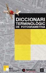 DICCIONARI TERMINOLOGIC DE FOTOGRAMETRIA | 9788441220508 | TERMCAT INSTITUT CARTOGRAFIC DE CATALUNYA | Llibres Parcir | Llibreria Parcir | Llibreria online de Manresa | Comprar llibres en català i castellà online