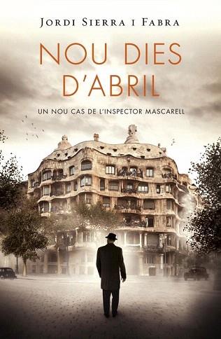 NOU DIES D'ABRIL (INSPECTOR MASCARELL 6) | 9788415961369 | SIERRA I FABRA,JORDI | Llibres Parcir | Llibreria Parcir | Llibreria online de Manresa | Comprar llibres en català i castellà online