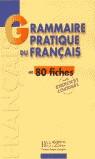 GRAMMAIRE PRATIQUE DU FRANCAIS EN 80 FICHES+CORRIGES | 9782011551313 | DELATOUR, Y./JENNEPIN, D./DUFOUR, MICHEL | Llibres Parcir | Librería Parcir | Librería online de Manresa | Comprar libros en catalán y castellano online