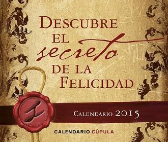 CALENDARIO SOBREMESA DESCUBRE EL SECRETO DE LA FELICIDAD 2015 | 9788448019686 | AA. VV. | Llibres Parcir | Llibreria Parcir | Llibreria online de Manresa | Comprar llibres en català i castellà online