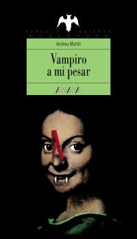 VAMPIRO A MI PESAR | 9788420748146 | ANDREU MARTIN | Llibres Parcir | Llibreria Parcir | Llibreria online de Manresa | Comprar llibres en català i castellà online