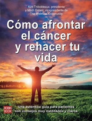 CÓMO AFRONTAR EL CÁNCER Y REHACER TU VIDA | 9788499173009 | Thiboldeaux, Kim/Golant Mitch | Llibres Parcir | Llibreria Parcir | Llibreria online de Manresa | Comprar llibres en català i castellà online