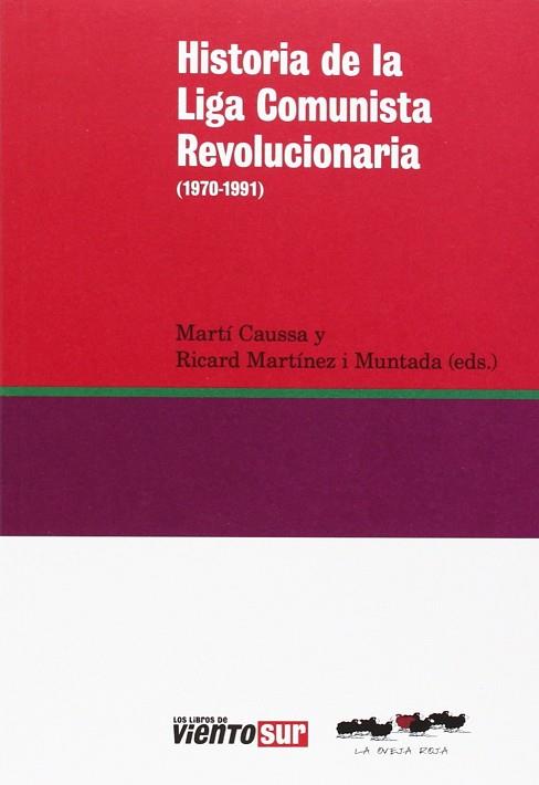 HISTORIA DE LA LIGA COMUNISTA REVOLUCIONARIA (1970-1991) | 9788494001192 | MARTÍ CAUSSÀ Y RICARD MARTÍNEZ I MUNTADA | Llibres Parcir | Llibreria Parcir | Llibreria online de Manresa | Comprar llibres en català i castellà online